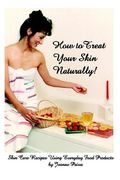 how to treat your skin naturally!