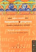 Humanismo y progreso. Pidal, Gómez-Moreno, Asín. (Novatores)