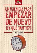 Un buen día para empezar de nuevo ¡¿Y qué tanto?!