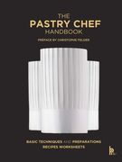 The Pastry Chef Handbook: La Patisserie de Reference (en Inglés)