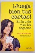 ¡Juega bien tus cartas! : en la vida y en los negocios
