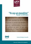 'yo soy Moralista'. Foucault, las Alethurgias