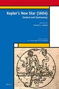 Kepler'S new Star (1604): Context and Controversy: 31 (Medieval and Early Modern Philosophy and Science) (en Inglés)