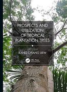 Prospects and Utilization of Tropical Plantation Trees (en Inglés)