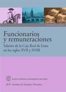 Funcionarios y Remuneraciones. Salarios de la Caja Real de Lima en los Siglos Xvii y Xviii (in Spanish)