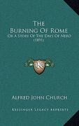 the burning of rome: or a story of the days of nero (1891) (en Inglés)