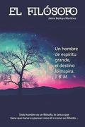 El filósofo: Un hombre de espíritu grande, el destino lo inspira. _J. B. M.