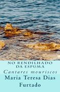 No rendilhado da espuma: Cantares mouriscos (en Portugués)
