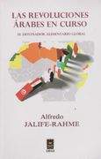 Revoluciones Árabes en Curso. El Detonador Alimentario Global, las