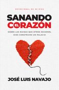 Sanando El Corazón: Sobre Las Ruinas Que Otros Dejaron, Dios Construirá Un Palacio (Devocional de 90 Días)
