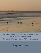 30 Worksheets - Find Successor of 1 Digit Numbers: Math Practice Workbook (en Inglés)