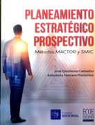 Planeamiento estratégico prospectivo: métodos MACTOR y SMIC