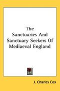 the sanctuaries and sanctuary seekers of mediaeval england (en Inglés)