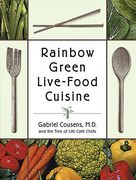 Rainbow Green Live-Food Cuisine (en Inglés)