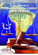La Relacion de la Psicología Jurídica y Forense con el Derecho