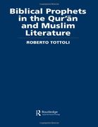 biblical prophets in the qur'an and muslim literature (en Inglés)