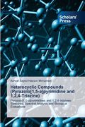 Heterocyclic Compounds (Pyrazolo[1,5-a]pyrimidine and 1,2,4-Triazine) (en Inglés)
