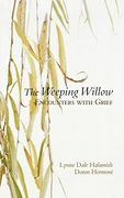 The Weeping Willow: Encounters With Grief (en Inglés)