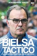 Bielsa Táctico: Aplicación Práctica de Su Método (Marcelo Bielsa)