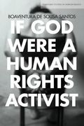 If god Were a Human Rights Activist (Stanford Studies in Human Rights) (en Inglés)