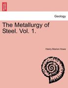 the metallurgy of steel. vol. 1. (en Inglés)