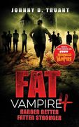 Fat Vampire 4: Harder Better Fatter Stronger (en Inglés)