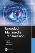 Uncoded Multimedia Transmission (Multimedia Computing, Communication and Intelligence) (en Inglés)