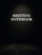 Meeting Notebook: Business Meeting Book for Secretary and Professional Meeting Record - 120 Pages (Ruled Format) 8.5 X 11 (en Inglés)