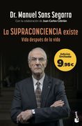 La Supraconciencia existe. Edición limitada a precio especial