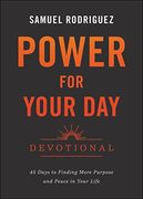 Power for Your day Devotional: 45 Days to Finding More Purpose and Peace in Your Life 