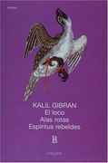 Loco, El / Alas Rotas / Espiritus Rebeldes
