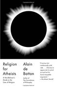 Religion for Atheists: A Non-Believer's Guide to the Uses of Religion (en Inglés)