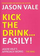 Kick the Drink. . .Easily! (en Inglés)
