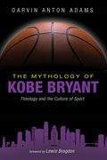 The Mythology of Kobe Bryant (en Inglés)