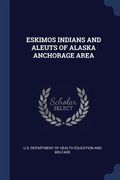 Eskimos Indians and Aleuts of Alaska Anchorage Area (en Inglés)