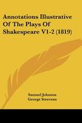 annotations illustrative of the plays of shakespeare v1-2 (1819) (en Inglés)