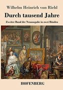Durch Tausend Jahre: Zweiter Band der Neuausgabe in Zwei Bänden (en Alemán)