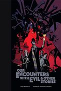 Our Encounters With Evil & Other Stories Library Edition 