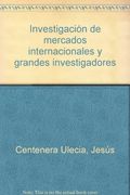 Investigación De Mercados Internacionales Y Grandes Investigadores