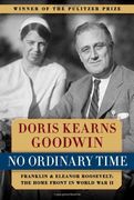 No Ordinary Time: Franklin and Eleanor Roosevelt - the Home Front in World war ii 