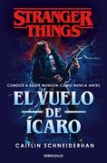 Stranger Things: El Vuelo de Ícaro: Una Novela Oficial de Stranger Things