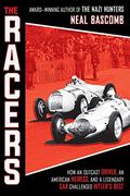 The Racers: How an Outcast Driver, an American Heiress, and a Legendary car Challenged Hitler's Best (Scholastic Focus) (en Inglés)