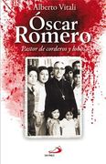 oscar romero. pastor de corderos y lobos (in Spanish)