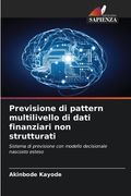 Previsione di pattern multilivello di dati finanziari non strutturati (in Italian)