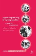 Supporting Learning in Nursing Practice: A Guide for Practitioners (Nurse Education in Practice)