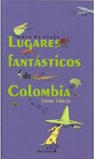 Lugares Fantasticos De Colombia
