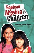 Boolean Algebra Is for Children (en Inglés)