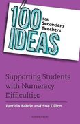 100 Ideas for Secondary Teachers: Supporting Students With Numeracy Difficulties (100 Ideas for Teachers) (en Inglés)