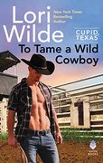 To Tame a Wild Cowboy: Cupid, Texas (en Inglés)