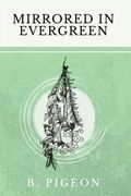 Mirrored in Evergreen (en Inglés)